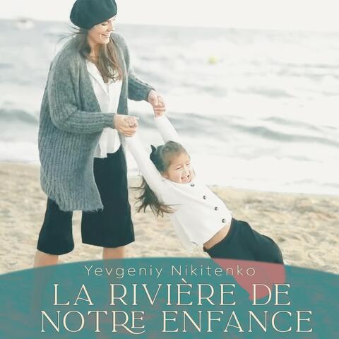 La Rivière de Notre Enfance