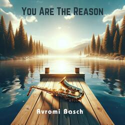 You Are the Reason