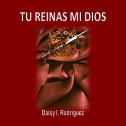 Tu Reinas mi Dios