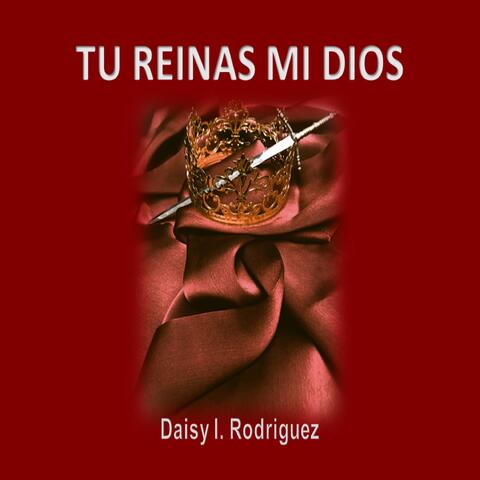 Tu Reinas mi Dios