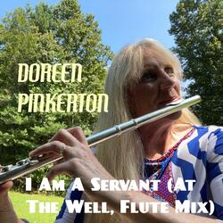I Am a Servant (At the Well, Flute Mix)