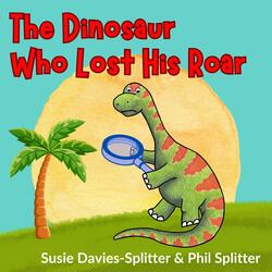 The Dinosaur Who Lost His Roar