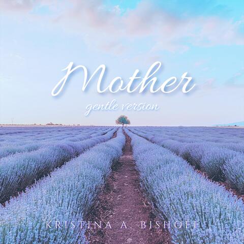 Mother (Gentle Version) [feat. Alex Sharpe & Celestial Eden]