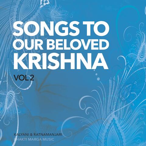 Songs to Our Beloved Krishna, Vol. 2