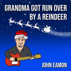 Grandma Got Run Over By a Reindeer