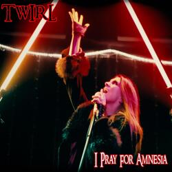 I Pray for Amnesia