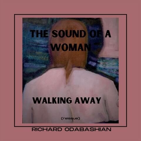 The Sound of a Woman Walking Away (Reissue)