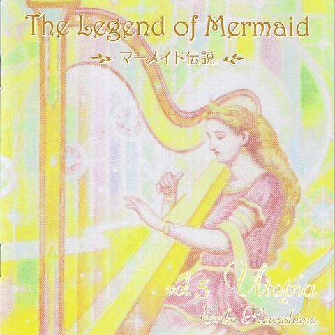The Legend of Mermaid, Vol. 5: Utopia
