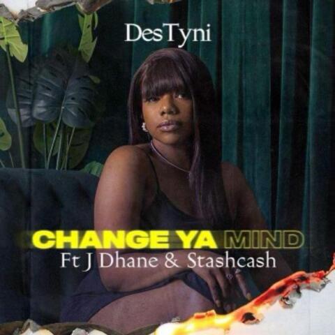 Change Ya Mind (feat. Jdhane & Stash Cash)