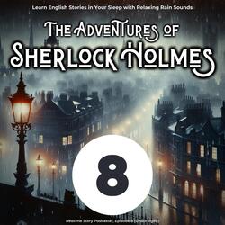 Learn English with Stories: The Adventures of Sherlock Holmes Episode 8, Pt. 16