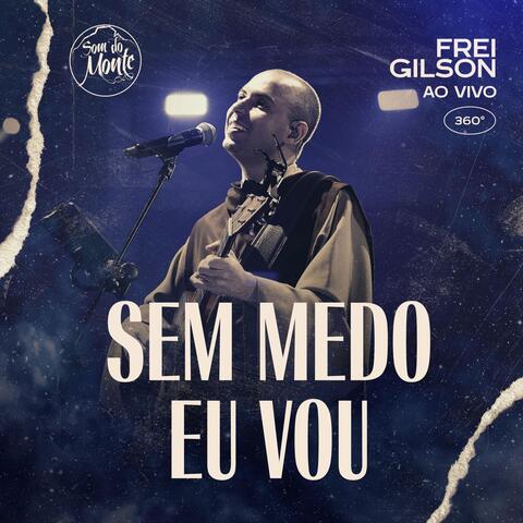 Sem Medo Eu Vou (Ao Vivo) [feat. Som do Monte]