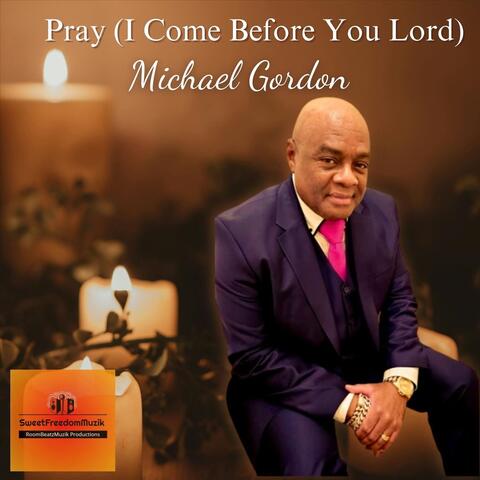 Pray (I Come Before You Lord)