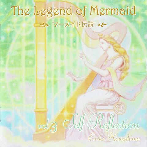 The Legend of Mermaid, Vol.3: Self Reflection