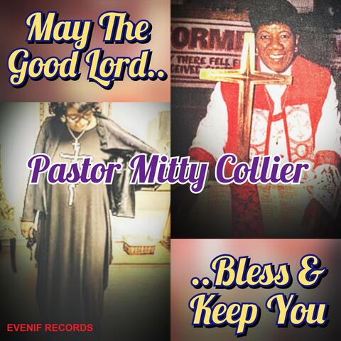 May the Good Lord Bless & Keep You