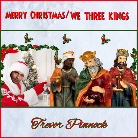 Merry Christmas / We Three Kings