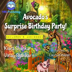Avocado’s Surprise Birthday Party! (Children's Audiobook) [feat. Laura K Welsh]