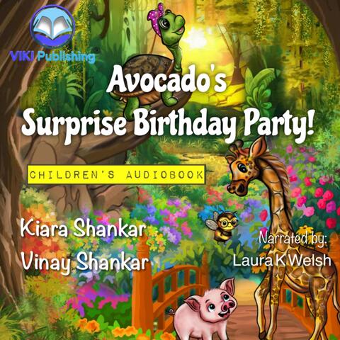 Avocado’s Surprise Birthday Party! (Children's Audiobook) [feat. Laura K Welsh]