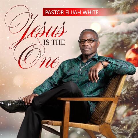 Jesus He's the One