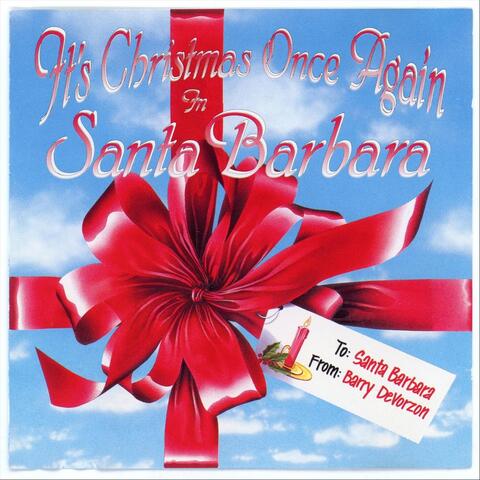 It's Christmas Once Again In Santa Barbara