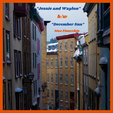 Jessie and Waylon b/w December Sun