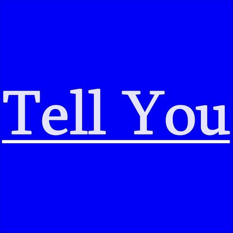 Tell You