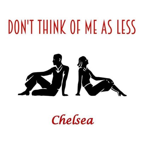 Don't Think of Me as Less