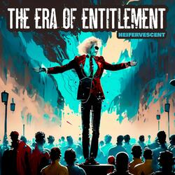 The Era of Entitlement
