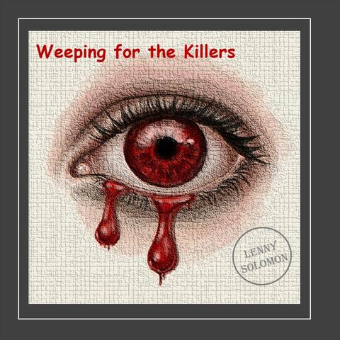 Weeping for the Killers