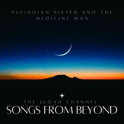 Pleiadian Sister and the Medicine Man