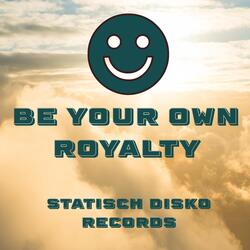 Be Your Own Royalty (Bass Version)