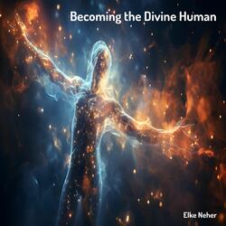 Becoming the Divine Human