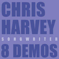Trailer Park Phil Chris Harvey Songwriter 8 Demos