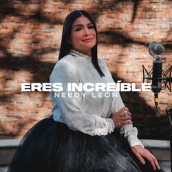 Eres Increíble
