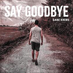 Say Goodbye