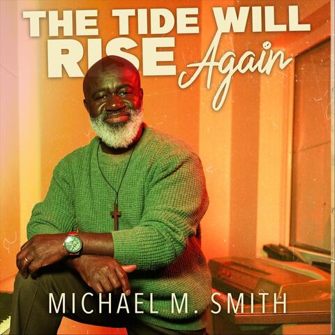 The Tide Will Rise Again