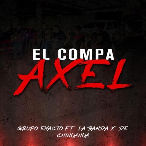 El Compa Axel (feat. La Banda X de Chihuahua)