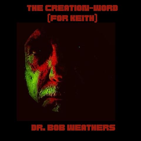 The Creation-Word (For Keith)