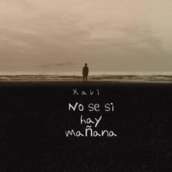 No Se Si Hay Mañana