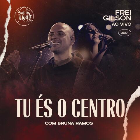 Tu és o centro (Ao Vivo) [feat. Bruna Ramos & Som do Monte]