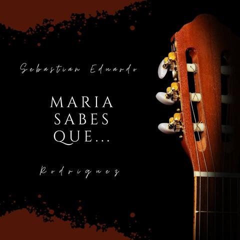 María Sabes Que