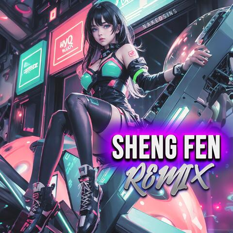 Sheng Fen (Remix)