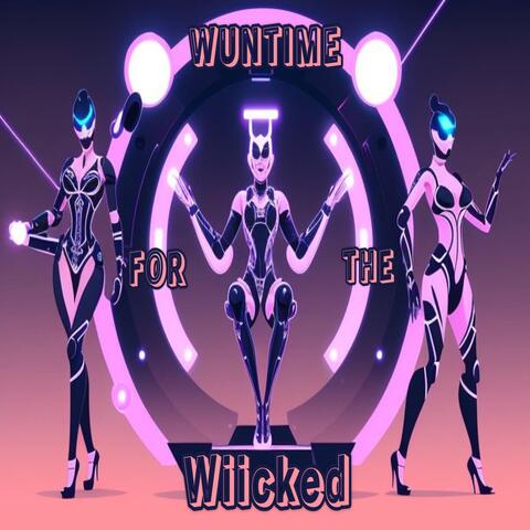 WUNTIME For The Wiicked