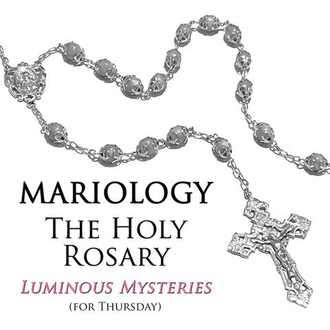 The Holy Rosary - Luminous Mysteries (for Thursday)