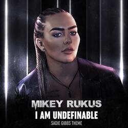 I Am Undefinable (Sadie Gibbs Theme)