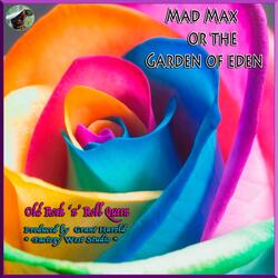 Mad Max or the Garden of Eden