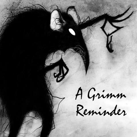 A Grimm Reminder