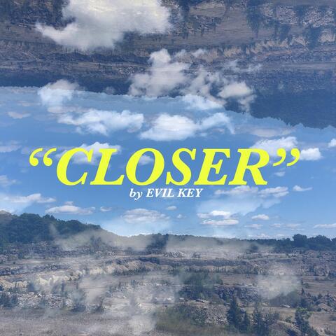 Closer