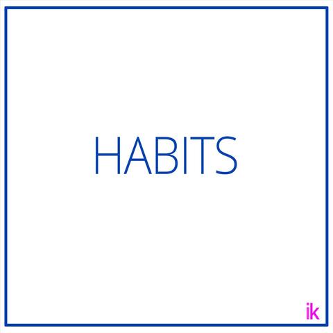 Habits