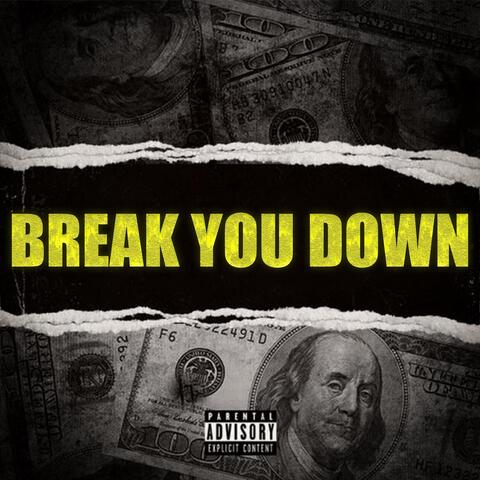 Break you down