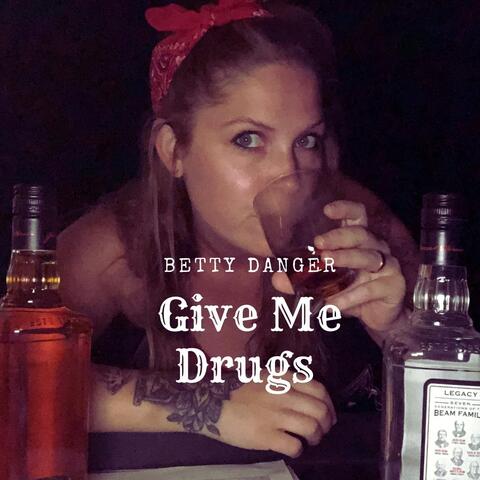 Give Me Drugs